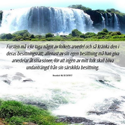 Picture 06 - Hesekiel 46:18 SV1917 - Fursten må icke taga något av folkets arvedel - Bible Verse Picture