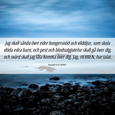 Picture 06 - Hesekiel 5:17 SV1917 - Jag skall sända över eder hungersnöd och - Bible Verse Picture