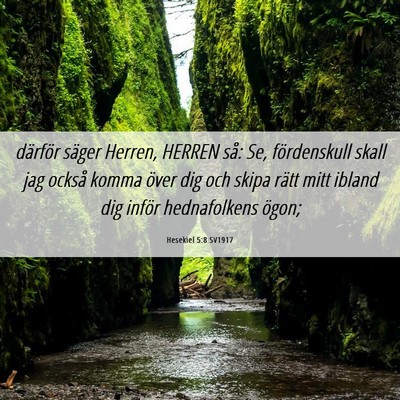 Picture 06 - Hesekiel 5:8 SV1917 - därför säger Herren, HERREN så: Se, - Bible Verse Picture