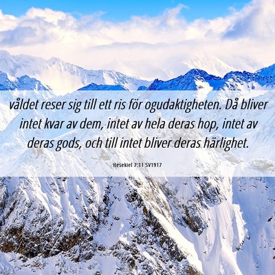 Picture 06 - Hesekiel 7:11 SV1917 - våldet reser sig till ett ris för - Bible Verse Picture