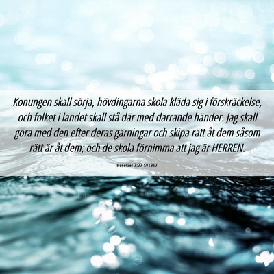 Picture 06 - Hesekiel 7:27 SV1917 - Konungen skall sörja, hövdingarna skola kläda - Bible Verse Picture