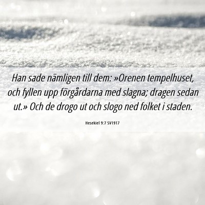 Picture 06 - Hesekiel 9:7 SV1917 - Han sade nämligen till dem: »Orenen - Bible Verse Picture