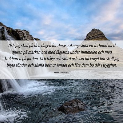 Picture 06 - Hosea 2:18 SV1917 - Och jag skall på den dagen för deras räkning - Bible Verse Picture