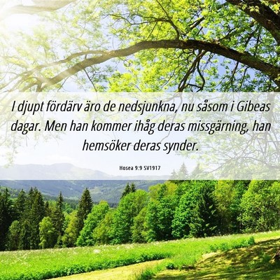 Picture 06 - Hosea 9:9 SV1917 - I djupt fördärv äro de nedsjunkna, nu såsom i - Bible Verse Picture