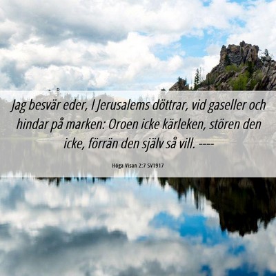 Picture 06 - Höga Visan 2:7 SV1917 - Jag besvär eder, I Jerusalems döttrar, vid - Bible Verse Picture
