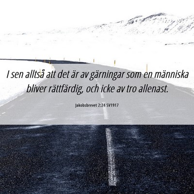 Picture 06 - Jakobsbrevet 2:24 SV1917 - I sen alltså att det är av gärningar som en - Bible Verse Picture