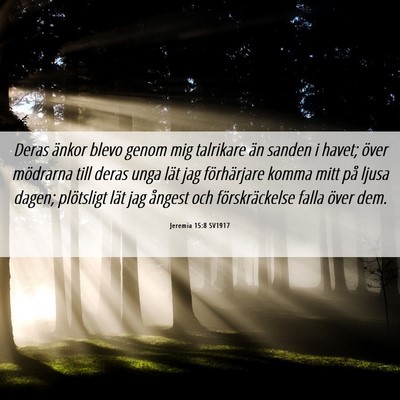 Picture 06 - Jeremia 15:8 SV1917 - Deras änkor blevo genom mig talrikare än sanden - Bible Verse Picture