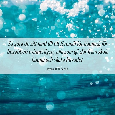 Picture 06 - Jeremia 18:16 SV1917 - Så göra de sitt land till ett föremål för - Bible Verse Picture