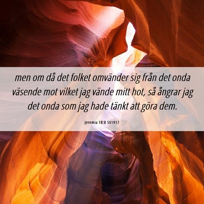 Picture 06 - Jeremia 18:8 SV1917 - men om då det folket omvänder sig från det - Bible Verse Picture