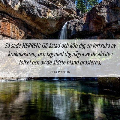 Picture 06 - Jeremia 19:1 SV1917 - Så sade HERREN: Gå åstad och köp dig en - Bible Verse Picture