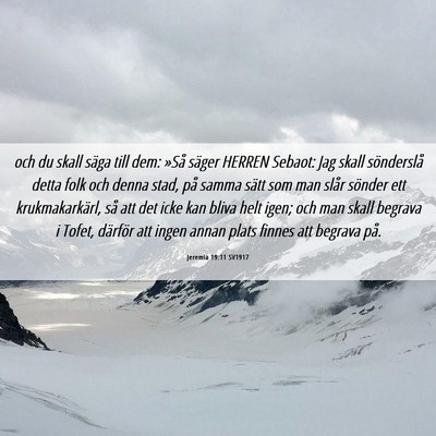 Picture 06 - Jeremia 19:11 SV1917 - och du skall säga till dem: »Så säger HERREN - Bible Verse Picture