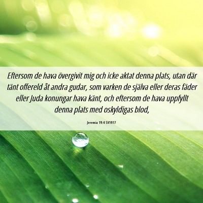Picture 06 - Jeremia 19:4 SV1917 - Eftersom de hava övergivit mig och icke aktat - Bible Verse Picture