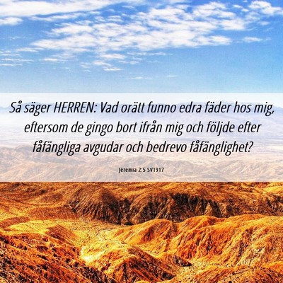 Picture 06 - Jeremia 2:5 SV1917 - Så säger HERREN: Vad orätt funno edra fäder - Bible Verse Picture