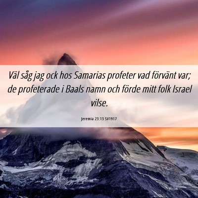 Picture 06 - Jeremia 23:13 SV1917 - Väl såg jag ock hos Samarias profeter vad - Bible Verse Picture