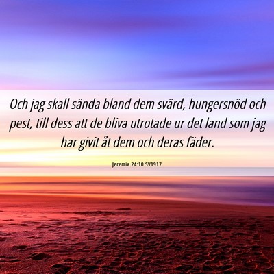 Picture 06 - Jeremia 24:10 SV1917 - Och jag skall sända bland dem svärd, - Bible Verse Picture