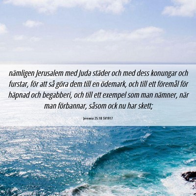 Picture 06 - Jeremia 25:18 SV1917 - nämligen Jerusalem med Juda städer och med dess - Bible Verse Picture