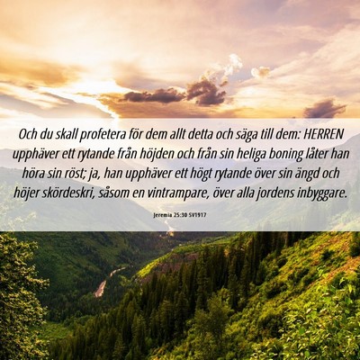 Picture 06 - Jeremia 25:30 SV1917 - Och du skall profetera för dem allt detta och - Bible Verse Picture