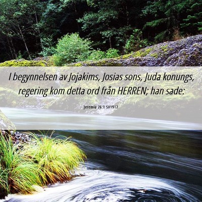 Picture 06 - Jeremia 26:1 SV1917 - I begynnelsen av Jojakims, Josias sons, Juda - Bible Verse Picture