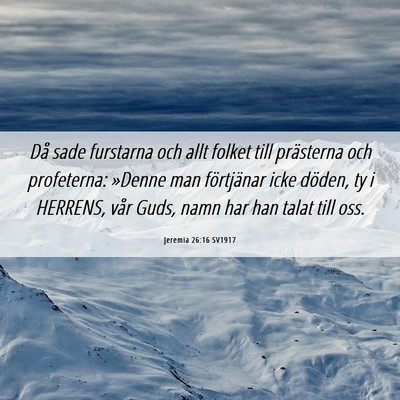 Picture 06 - Jeremia 26:16 SV1917 - Då sade furstarna och allt folket till - Bible Verse Picture