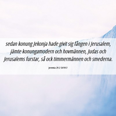 Picture 06 - Jeremia 29:2 SV1917 - sedan konung Jekonja hade givit sig fången i - Bible Verse Picture
