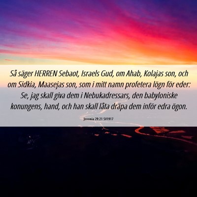 Picture 06 - Jeremia 29:21 SV1917 - Så säger HERREN Sebaot, Israels Gud, om Ahab, - Bible Verse Picture