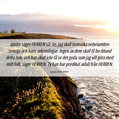 Picture 06 - Jeremia 29:32 SV1917 - därför säger HERREN så: Se, jag skall - Bible Verse Picture