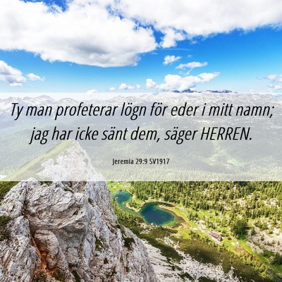 Picture 06 - Jeremia 29:9 SV1917 - Ty man profeterar lögn för eder i mitt namn; - Bible Verse Picture