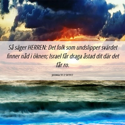 Picture 06 - Jeremia 31:2 SV1917 - Så säger HERREN: Det folk som undslipper - Bible Verse Picture