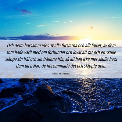 Picture 06 - Jeremia 34:10 SV1917 - Och detta hörsammades av alla furstarna och allt - Bible Verse Picture