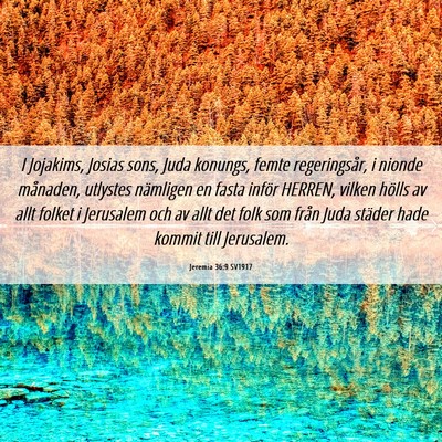 Picture 06 - Jeremia 36:9 SV1917 - I Jojakims, Josias sons, Juda konungs, femte - Bible Verse Picture