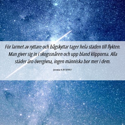 Picture 06 - Jeremia 4:29 SV1917 - För larmet av ryttare och bågskyttar tager hela - Bible Verse Picture