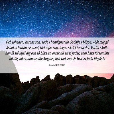 Picture 06 - Jeremia 40:15 SV1917 - Och Johanan, Kareas son, sade i hemlighet till - Bible Verse Picture