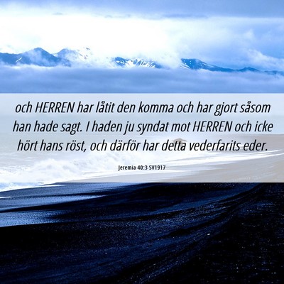 Picture 06 - Jeremia 40:3 SV1917 - och HERREN har låtit den komma och har gjort - Bible Verse Picture