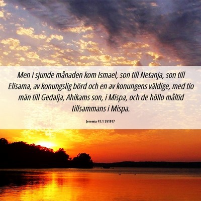 Picture 06 - Jeremia 41:1 SV1917 - Men i sjunde månaden kom Ismael, son till - Bible Verse Picture