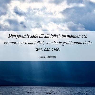 Picture 06 - Jeremia 44:20 SV1917 - Men Jeremia sade till allt folket, till männen - Bible Verse Picture