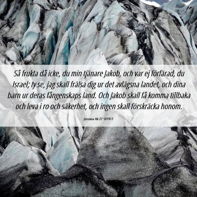 Picture 06 - Jeremia 46:27 SV1917 - Så frukta då icke, du min tjänare Jakob, och - Bible Verse Picture