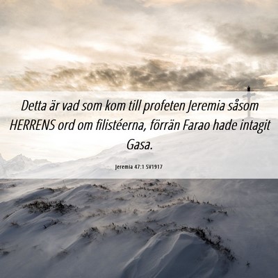 Picture 06 - Jeremia 47:1 SV1917 - Detta är vad som kom till profeten Jeremia - Bible Verse Picture