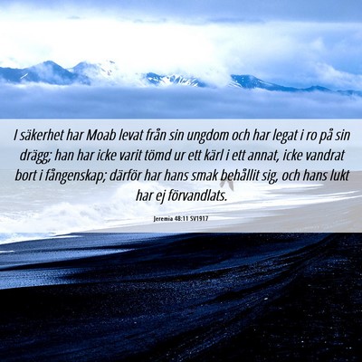 Picture 06 - Jeremia 48:11 SV1917 - I säkerhet har Moab levat från sin ungdom och - Bible Verse Picture