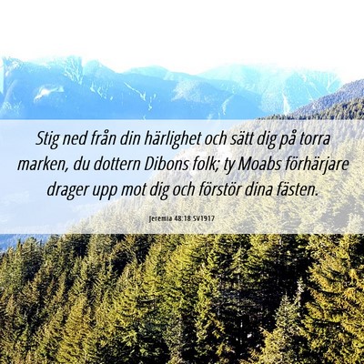 Picture 06 - Jeremia 48:18 SV1917 - Stig ned från din härlighet och sätt dig på - Bible Verse Picture