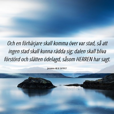 Picture 06 - Jeremia 48:8 SV1917 - Och en förhärjare skall komma över var stad, - Bible Verse Picture