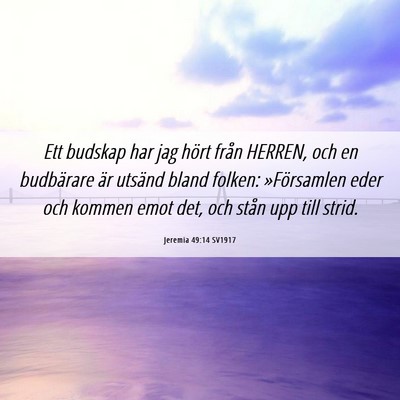 Picture 06 - Jeremia 49:14 SV1917 - Ett budskap har jag hört från HERREN, och en - Bible Verse Picture