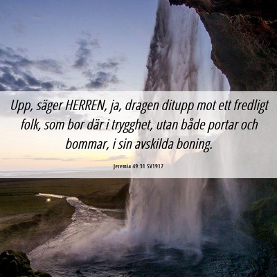 Picture 06 - Jeremia 49:31 SV1917 - Upp, säger HERREN, ja, dragen ditupp mot ett - Bible Verse Picture