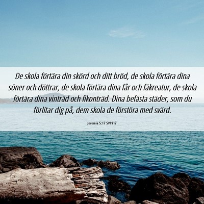Picture 06 - Jeremia 5:17 SV1917 - De skola förtära din skörd och ditt bröd, de - Bible Verse Picture