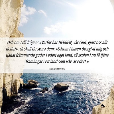 Picture 06 - Jeremia 5:19 SV1917 - Och om I då frågen: »Varför har HERREN, vår - Bible Verse Picture