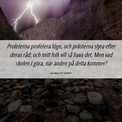 Picture 06 - Jeremia 5:31 SV1917 - Profeterna profetera lögn, och prästerna styra - Bible Verse Picture