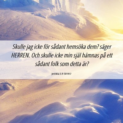 Picture 06 - Jeremia 5:9 SV1917 - Skulle jag icke för sådant hemsöka dem? säger - Bible Verse Picture