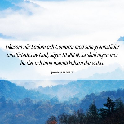 Picture 06 - Jeremia 50:40 SV1917 - Likasom när Sodom och Gomorra med sina - Bible Verse Picture