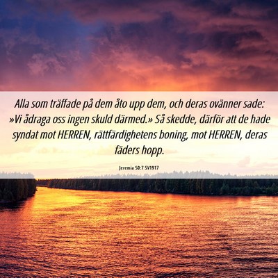 Picture 06 - Jeremia 50:7 SV1917 - Alla som träffade på dem åto upp dem, och - Bible Verse Picture