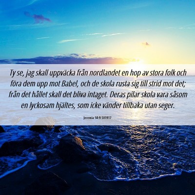 Picture 06 - Jeremia 50:9 SV1917 - Ty se, jag skall uppväcka från nordlandet en - Bible Verse Picture