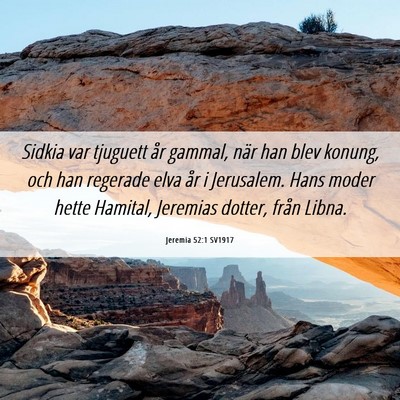 Picture 06 - Jeremia 52:1 SV1917 - Sidkia var tjuguett år gammal, när han blev - Bible Verse Picture